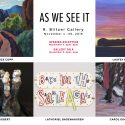 As We See It-East Coast and West Coast Women Artists-Opening Reception First Friday November 4, 5-9pm.  Artists’ talk November 5, 2-4 pm