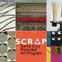SCRAP-Santa Cruz Recycled Art Program, February 2- 26